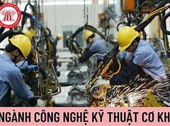 Kỹ Thuật Cơ Khí Nên Học Ngành Gì