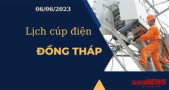 Lịch Cúp Điện Hôm Nay Tháp Mười Đồng Tháp