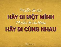 Muốn Đi Xa Thì Đi Cùng Nhau Tiếng Anh