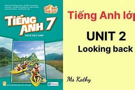 Tiếng Anh Lớp 11 Global Success Unit 2 Looking Back